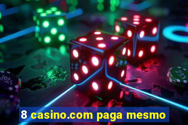 8 casino.com paga mesmo